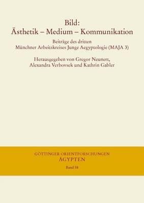 Bild: Asthetik - Medium - Kommunikation: Beitrage Des Dritten Munchner Arbeitskreises Junge Aegyptologie (Maja 3), 7. Bis 9.12.2012