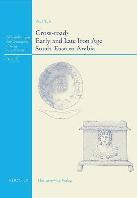 Cross-Roads: Early and Late Iron Age South-Eastern Arabia