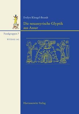 Die Neuassyrische Glyptik Aus Assur: Mit Beitragen Von Sabine Bohme Und Othmar Keel