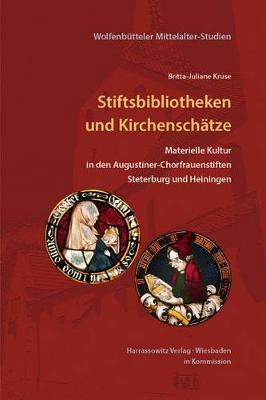 Stiftsbibliothek Und Kirchenschatz: Materielle Kultur in Den Chorfrauenstiften Steterburg Und Heiningen