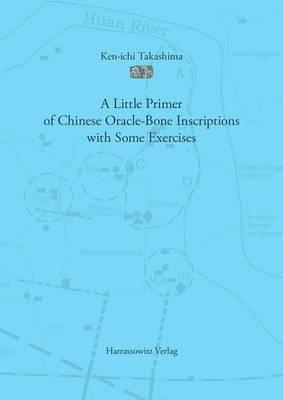 A Little Primer of Chinese Oracle-Bone Inscriptions with Some Exercises