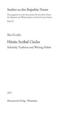 Hittite Scribal Circles: Scholarly Tradition and Writing Habits
