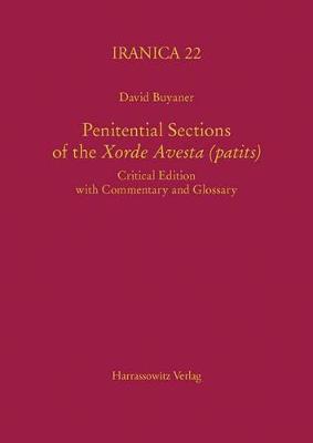Penitential Sections of the Xorde Avesta (Patits): Critical Edition with Commentary and Glossary