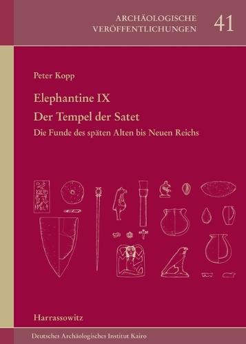 Elephantine IX. Der Tempel Der Satet: Die Funde Des Spaten Alten Bis Neuen Reichs