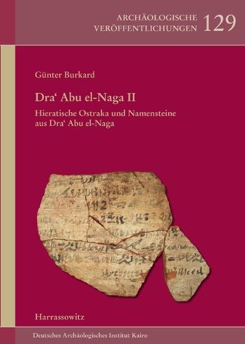 Dra' Abu El-Naga II: Hieratische Ostraka Und Namensteine Aus Dra' Abu El-Naga