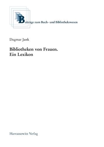 Bibliotheken Von Frauen: Ein Lexikon