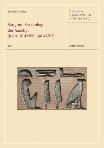 Sarg Und Sarkophag Der Aaschyt (Kairo Je 47355 Und 47267)