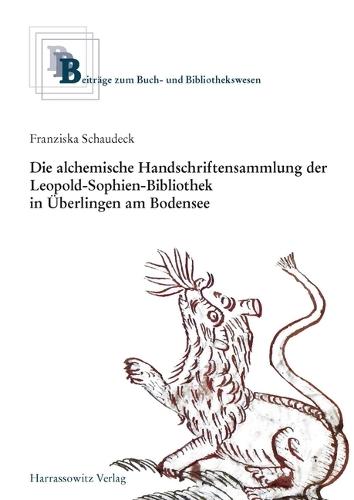 Die Alchemische Handschriftensammlung Der Leopold-Sophien-Bibliothek in Uberlingen Am Bodensee
