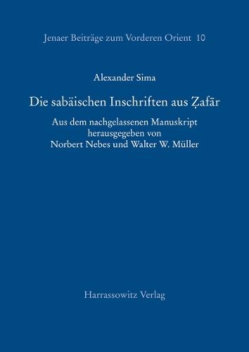 Die Sabaischen Inschriften Aus Zafar: Aus Dem Nachgelassenen Manuskript Herausgegeben Von Norbert Nebes Und Walter W. Muller