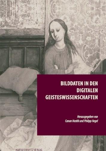 Bilddaten in Den Digitalen Geisteswissenschaften