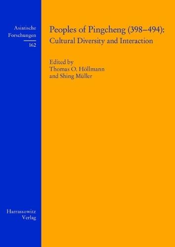 Peoples of Pingcheng (398-494): Cultural Diversity and Interaction