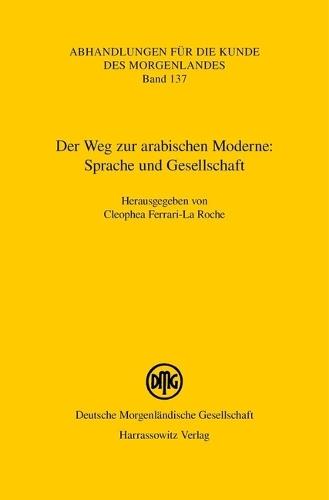 Der Weg Zur Arabischen Moderne: Sprache Und Gesellschaft