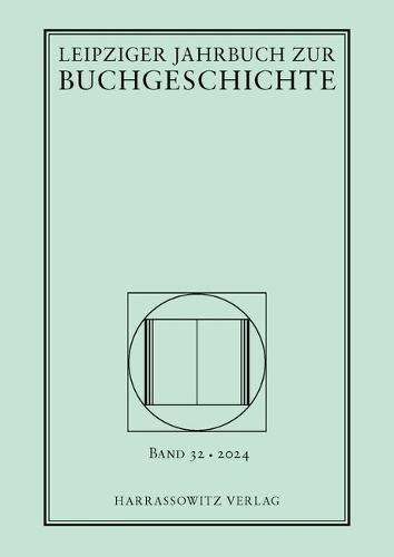 Leipziger Jahrbuch Zur Buchgeschichte 32 (2024)