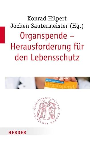 Organspende - Herausforderung Fur Den Lebensschutz