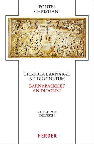 Epistola Barnabae / Barnabasbrief - AD Diognetum / An Diognet: Griechisch - Deutsch