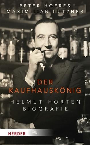 Der Kaufhauskonig: Helmut Horten - Biografie