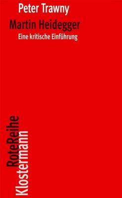 Martin Heidegger: Eine Kritische Einfuhrung