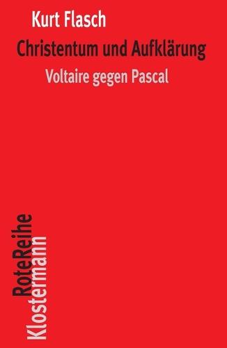 Christentum Und Aufklarung: Voltaire Gegen Pascal