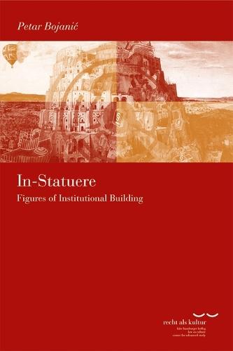 In-Statuere: Figures of Institutional Building