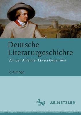 Deutsche Literaturgeschichte: Von den Anfängen bis zur Gegenwart