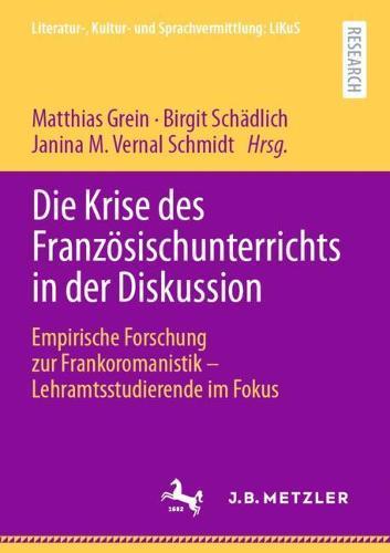 Die Krise des Französischunterrichts in der Diskussion: Empirische Forschung zur Frankoromanistik – Lehramtsstudierende im Fokus