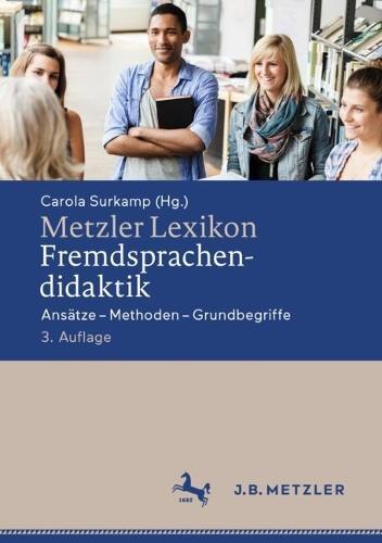 Metzler Lexikon Fremdsprachendidaktik: Ansätze – Methoden – Grundbegriffe
