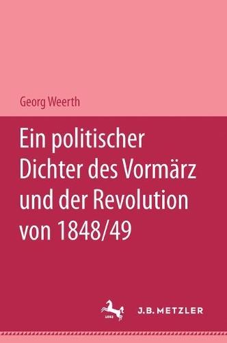Georg Weerth: ein politischer Dichter des Vormärz und der Revolution von 1848/49