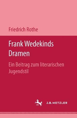Frank Wedekinds Dramen: Ein Beitrag zum literarischen Jugendstil