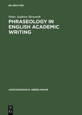 Phraseology in English Academic Writing: Some implications for language learning and dictionary making