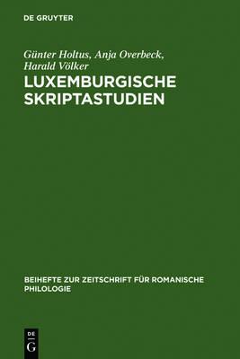 Luxemburgische Skriptastudien: Edition Und Untersuchung Der Altfranzösischen Urkunden Gräfin Ermesindes (1226-1247) Und Graf Heinrichs V. (1247-1281) Von Luxemburg