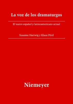 La Voz de Los Dramaturgos: El Teatro Español Y Latinoamericano Actual