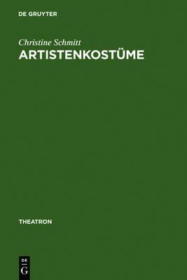 Artistenkostüme: Zur Entwicklung Der Zirkus- Und Varietégarderobe Im 19. Jahrhundert