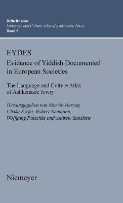 EYDES (Evidence of Yiddish Documented in European Societies): The Language and Culture Atlas of Ashkenazic Jewry
