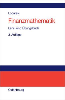 Finanzmathematik: Lehr- Und Übungsbuch