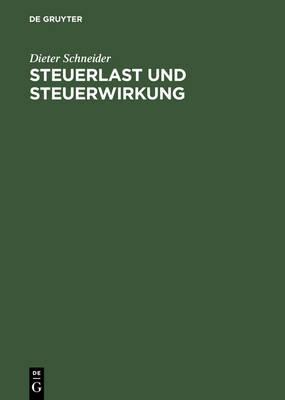 Steuerlast Und Steuerwirkung: Einführung in Die Steuerliche Betriebswirtschaftslehre