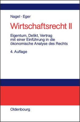 Eigentum, Delikt Und Vertrag: Mit Einer Einführung in Die Ökonomische Analyse Des Rechts