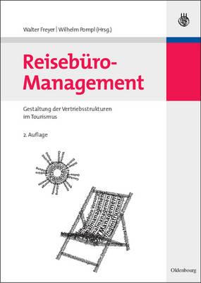 Reisebüro-Management: Gestaltung Der Vertriebsstrukturen Im Tourismus