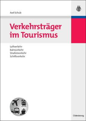 Verkehrsträger Im Tourismus: Luftverkehr, Bahnverkehr, Straßenverkehr, Schiffsverkehr