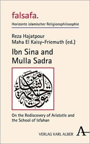 Ibn Sina and Mulla Sadra: On the Rediscovery of Aristotle and the School of Isfahan