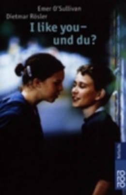 I Like You - Und Du? Eine Deutsch-Englische Geschichte