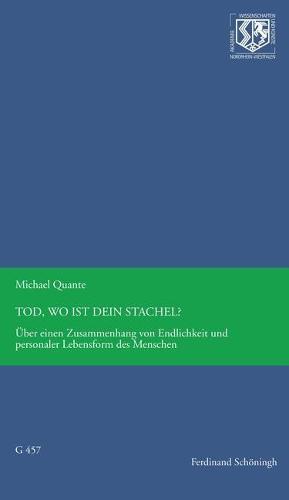 Tod, Wo Ist Dein Stachel?: Über Einen Zusammenhang Von Endlichkeit Und Personaler Lebensform Des Menschen
