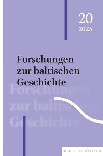 Forschungen Zur Baltischen Geschichte: 20 (2025)