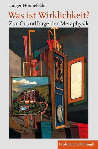Was Ist Wirklichkeit?: Zur Grundfrage Der Metaphysik