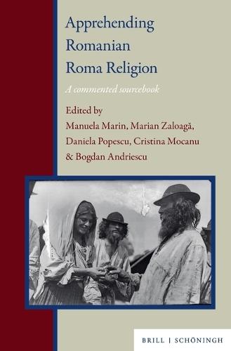 Apprehending Romanian Roma Religion: A Commented Sourcebook