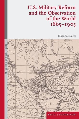 U.S. Military Reform and the Observation of the World, 1865-1905