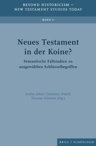 Neues Testament in Der Koine?: Semantische Fallstudien Zu Ausgewählten Schlüsselbegriffen