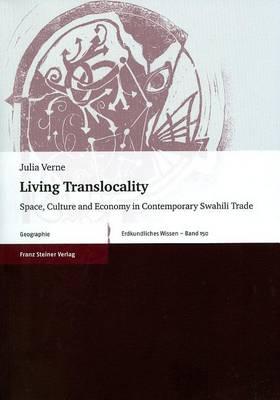 Living Translocality: Space, Culture and Economy in Contemporary Swahili Trade