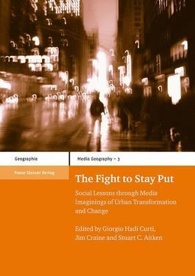 The Fight to Stay Put: Social Lessons Through Media Imaginings of Urban Transformation and Change