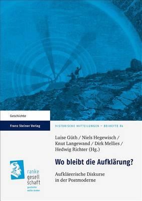 Wo Bleibt Die Aufklarung?: Aufklarerische Diskurse in Der Postmoderne. Festschrift Fur Thomas Stamm-Kuhlmann