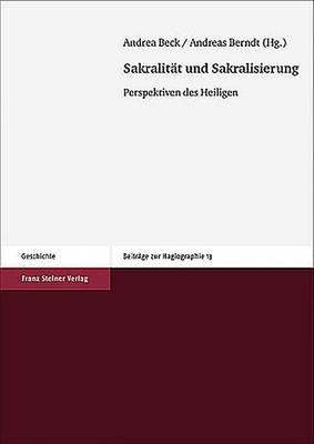 Sakralitat Und Sakralisierung: Perspektiven Des Heiligen